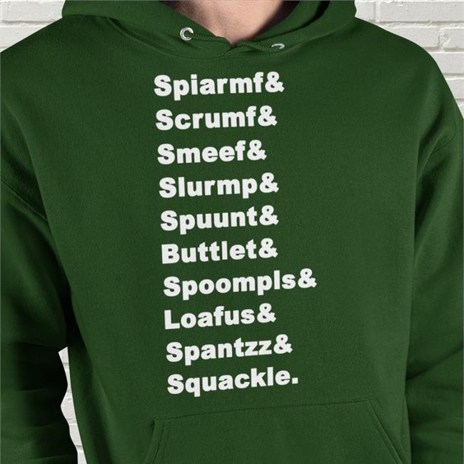 Spiarmf Scrumf Smeef Slurmp Spuunt Buttlet Spoompls Loafus Spantzz Squackle Sweatshirt Game Grumps
