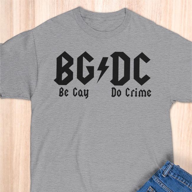Be Gay Do Crime Shirt
