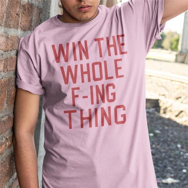 Win The Whole F-Ing Thing Tee Homage Store Zack Meisel
