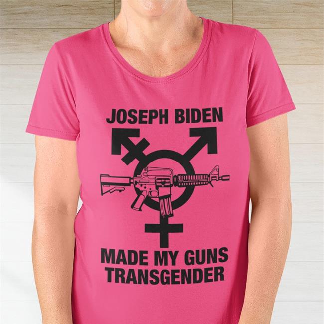 Goodshirts Store Joseph Biden Made My Guns Transgender Tee Shirts With Threatening Auras
