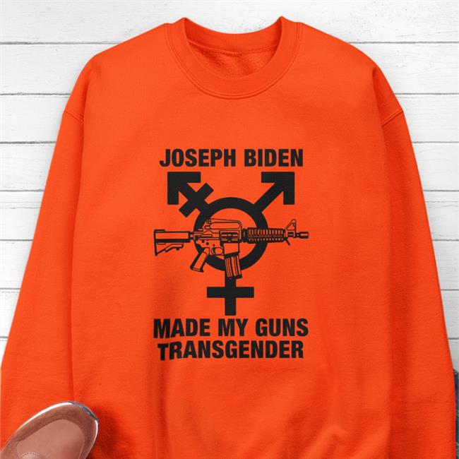 Shirts With Threatening Auras Joseph Biden Made My Guns Transgender Tees Thegoodshirts Shop