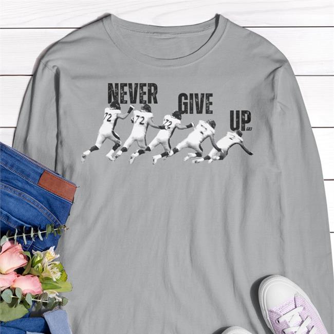 Garett Bolles Never Give Up Shirt Garettbolles72 Store Gb3