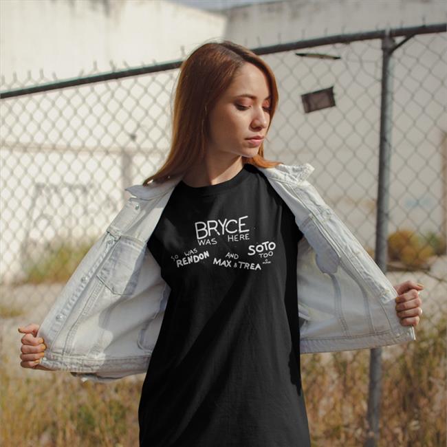 Bryce Was Here So Was Rendon And Max & Trea Soto Too Sweatshirt Breakingt Store