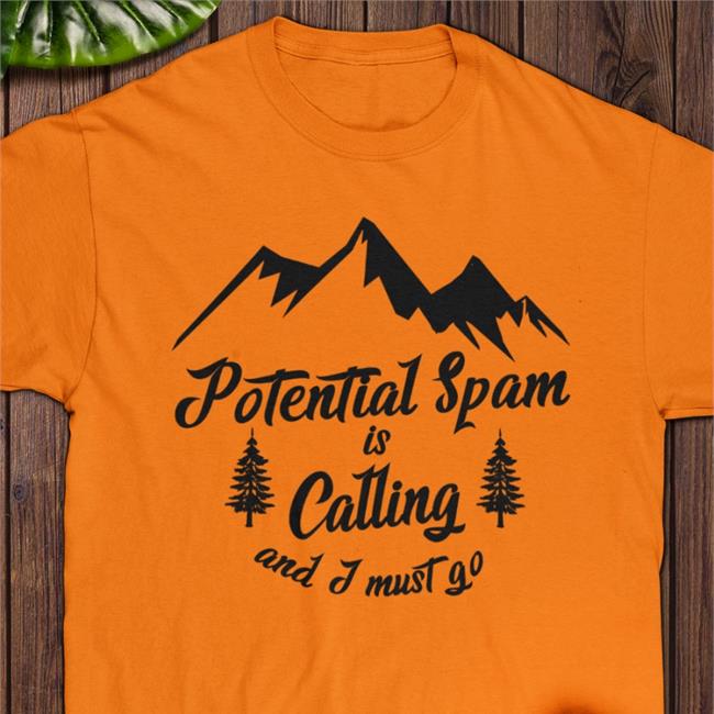 White Potential Spam Is Calling And I Must Go Long Sleeve Tee The Good Shirts Merch