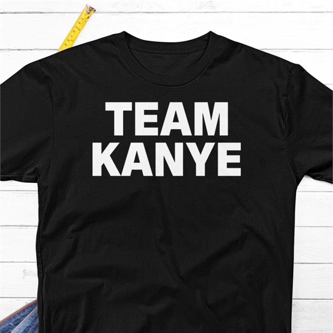 Team Kanye Shirt Kanyewest Richard Grenell