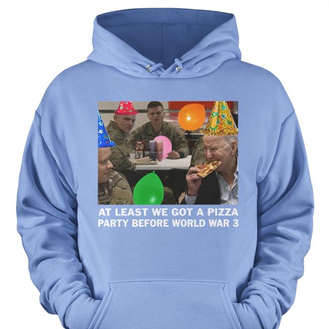 Luke Rudkowski At Least We Got A Pizza Party Before World War 3 Hooded Sweatshirt The Last Pizza Party Hooded Sweatshirt Wearechange Merch