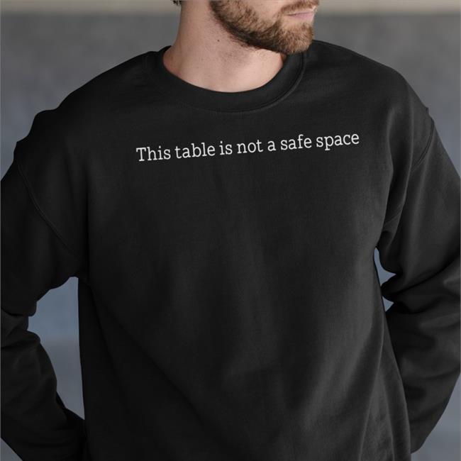 Ytgamersongames Black This Table Is Not A Safe Space Shirt