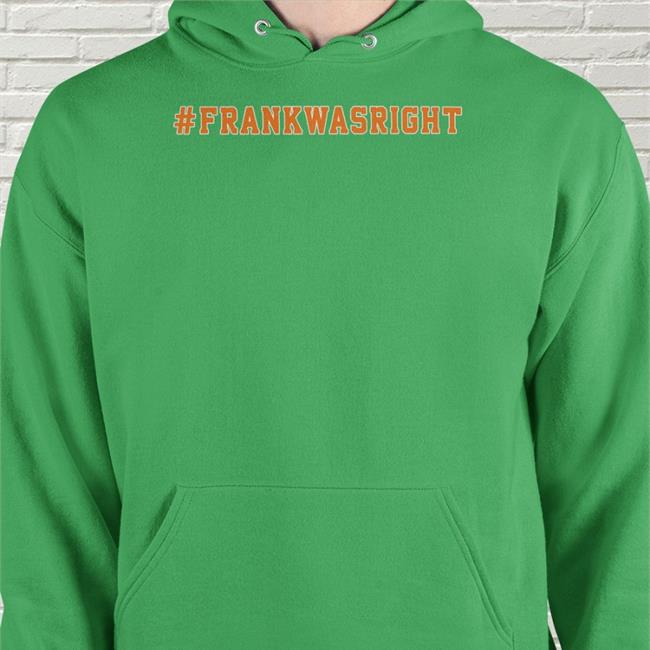 Frank Was Right Tee Shirt