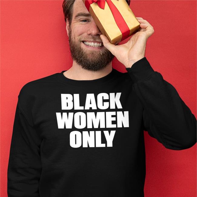Black Women Only Sweatshirt