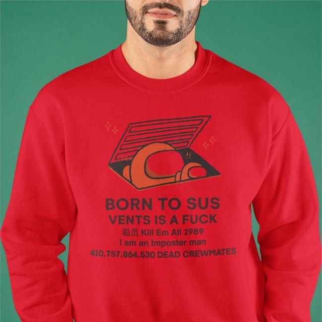 Buttercreamren Born To Sus Vents Is A Fuck Shirt White