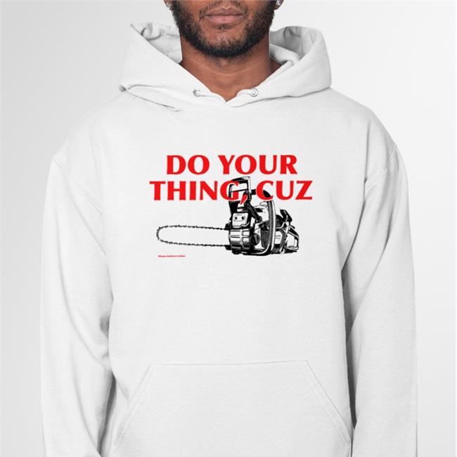 Andrew Lasane Do You Thing Cuz Tee Shirts