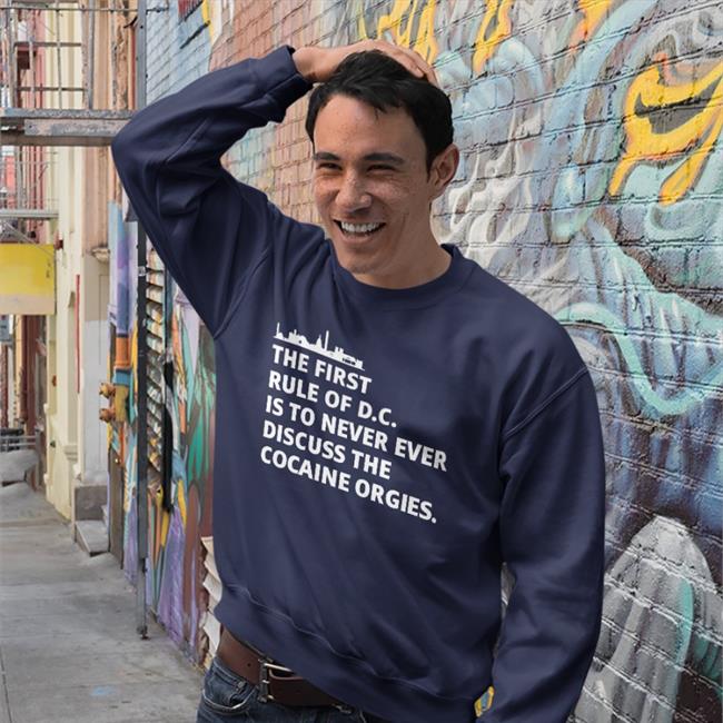 The First Rule Of Dc Is To Never Ever Discuss The Cocaine Orgies T Shirt