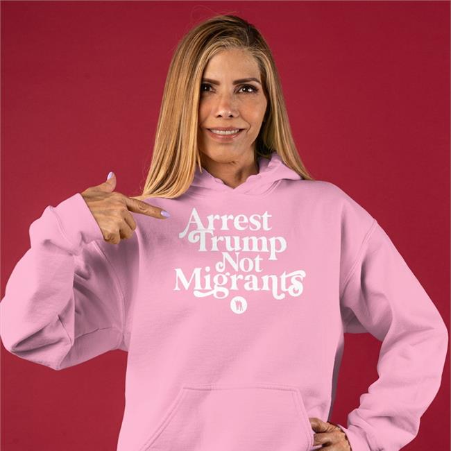 Arrest Trump Not Migrants Shirt Ndlon Store Rbisrb