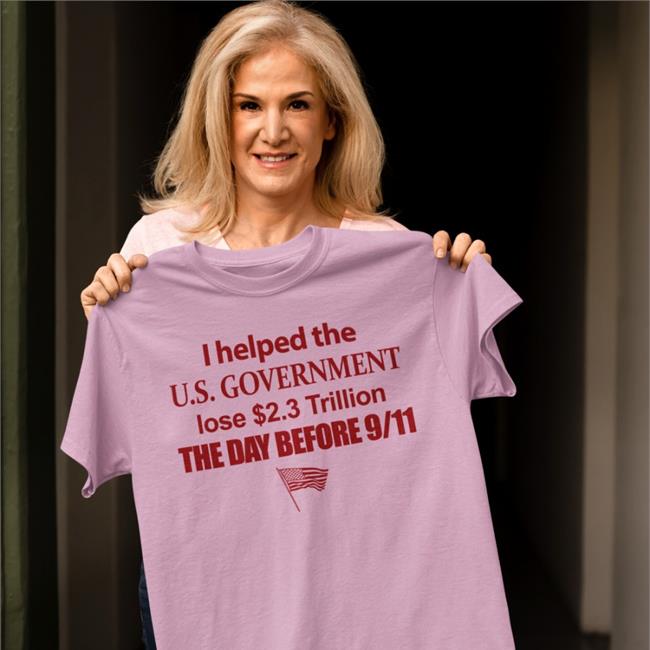 The Pentagon I Helped The Us Government Lose 2.3 Trillion The Day Before 9-11 Shirt Barely Legal Merch