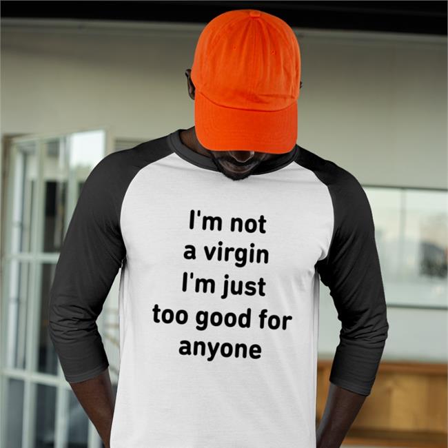 Sara White I'm Not A Virgin I'm Just Too Good For Anyone Sweatshirt