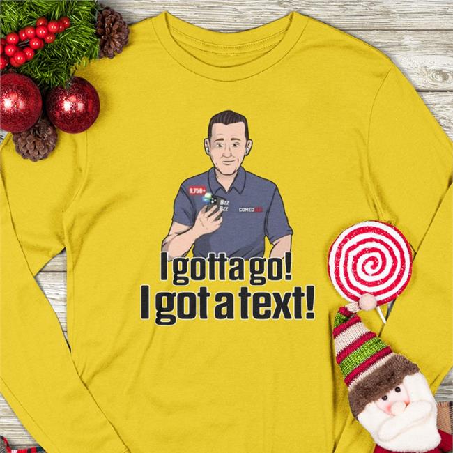 Ian Rapoport I Gotta Go I Got A Text Long Sleeve T Shirt Patmcafeeshow Merch Rapsheet And Friends T Shirts