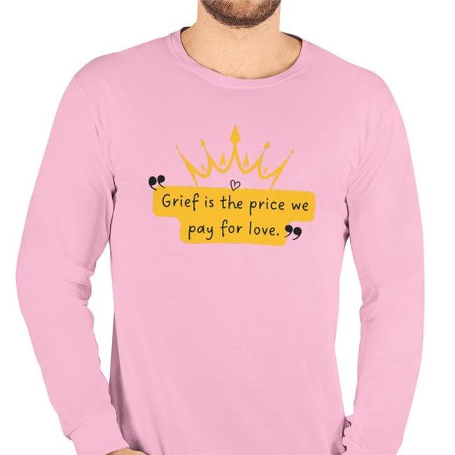 Queen Alizabeth 2 Grief Is The Price We Pay For Love Shirt White