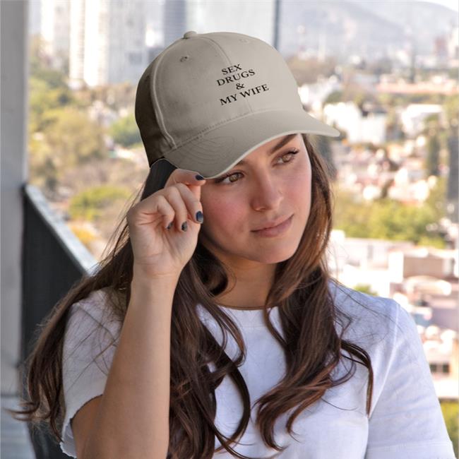 Shirts That Go Hard Sex Drugs And My Wife Hat