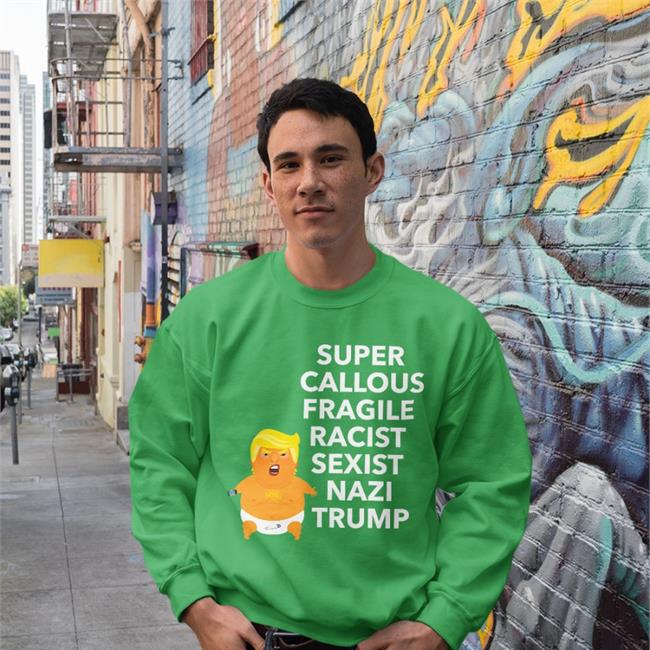 Super Callous Fragile Racist Sexist Nazi Trump Sweatshirt Black