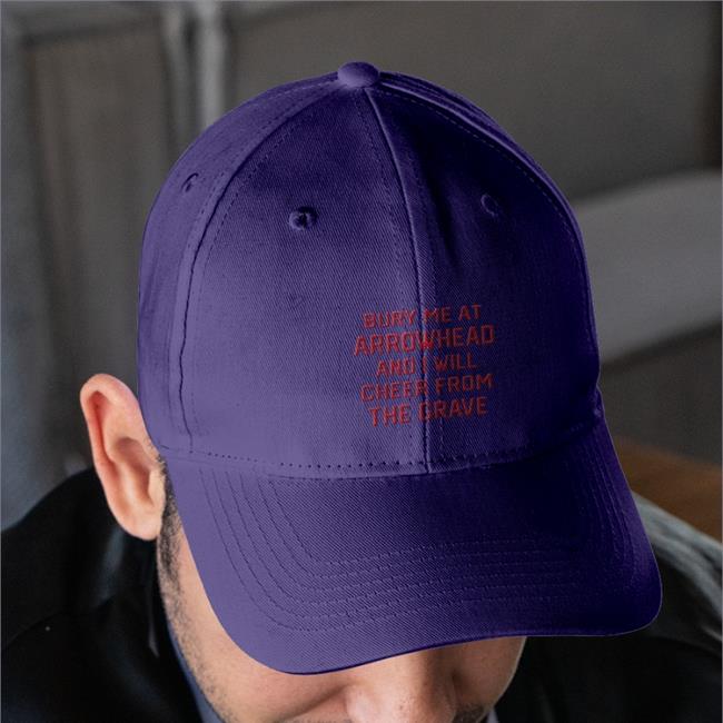 Bury Me At Arrowhead And I Will Cheer From The Grave Cap
