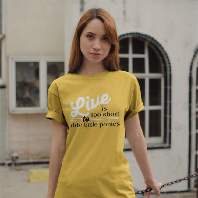 Poorly Translated Shirts Translatedtees Live Is Too Short To Ride Little Ponies Shirt