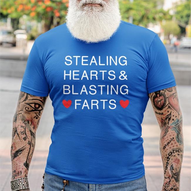Shirts That Go Hard Stealing Hearts And Blasting Farts Tee Shirt