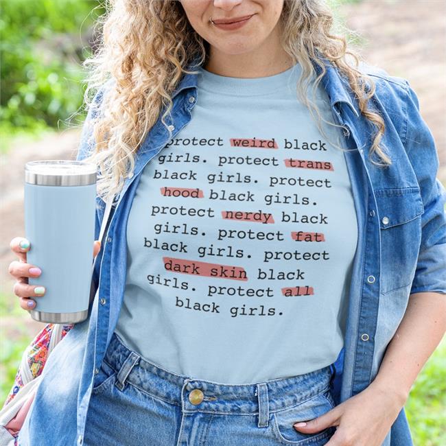 Short Stack Protect Weird Black Girls Protect Trans Black Girls Protect All Black Girls Shirts