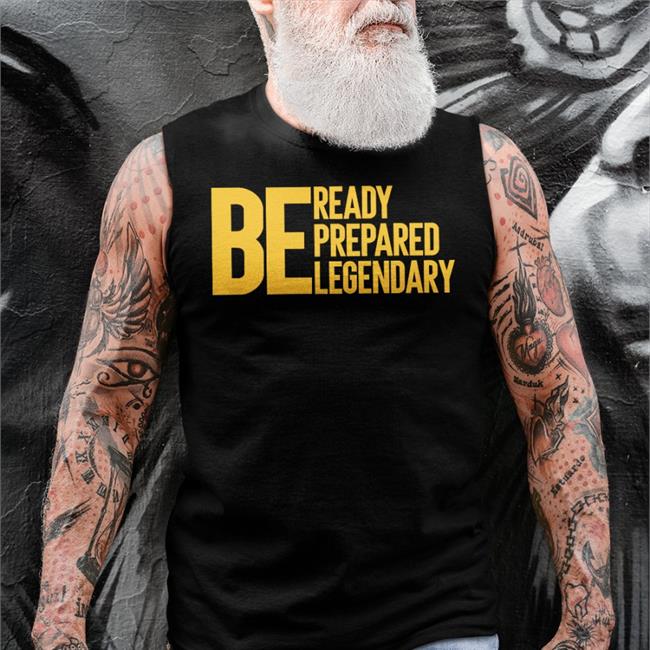 Black Be Ready Prepared Legendary Shirt Lj Cryer