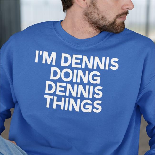 Kicker Denis Lynch Wearing I'm Dennis Doing Dennis Things Tee Chris Treviño