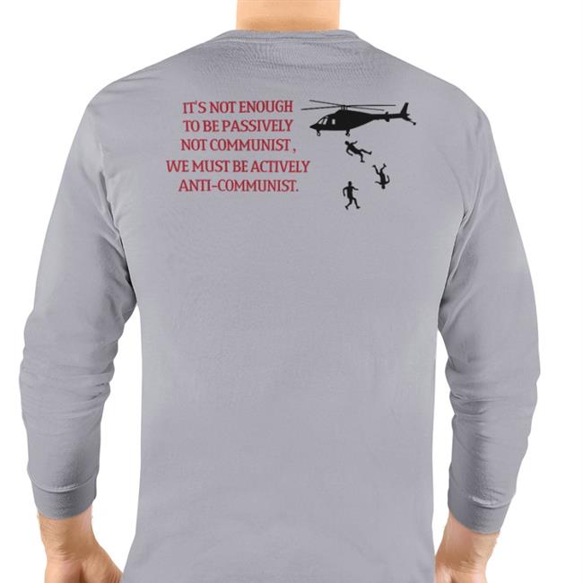 Impenitent2a Yellow It's Not Enough To Be Passively Not Communist We Must Be Actively Anti-Communist Shirt