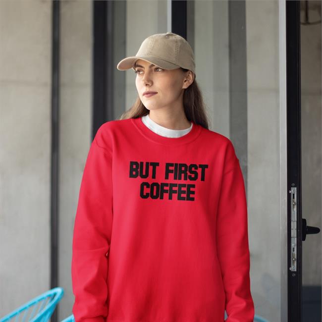 But First Coffee New Shirt