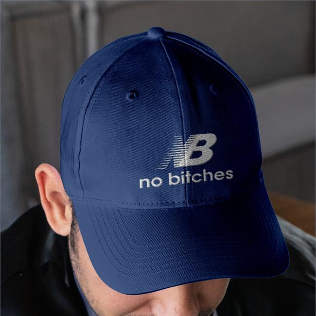 Nb No Bitches Embroidered Hat