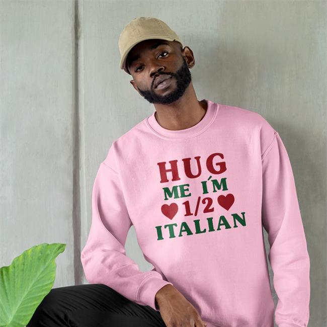Hug Me I'm 1/2 Itallian Tee Shirt