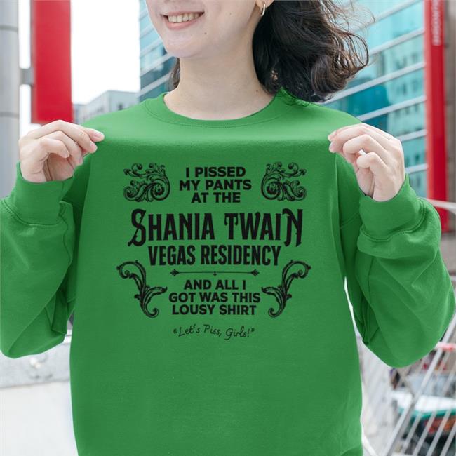 Adam Eliis I Pissed My Pants At The Shania Twain Vegas Residency T Shirt