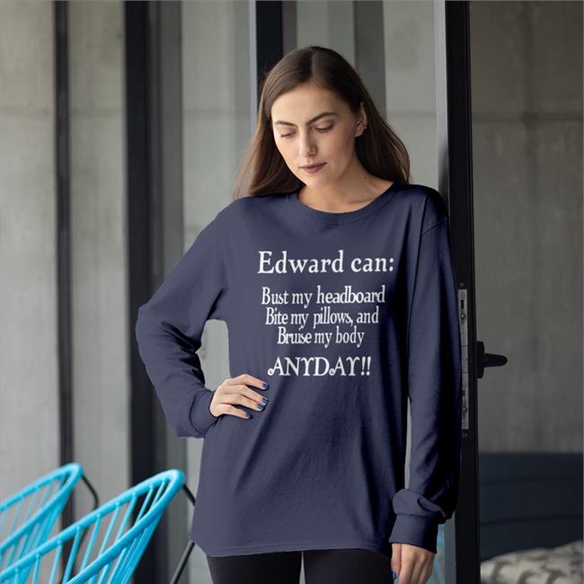 Twilight Shitposting Edward Can Bust My Headboard Bite My Pillows And Bruise My Body Anyday Shirts Twishitposting