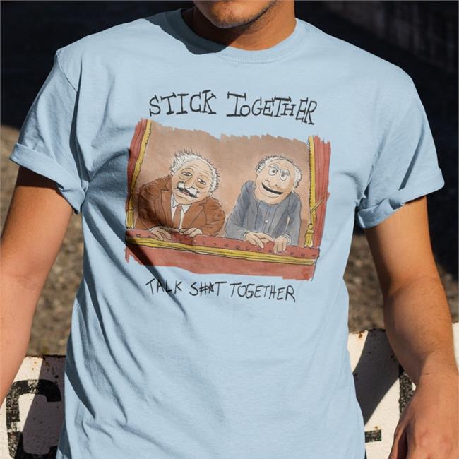 Jmcguires Stick Together Talk Shit Together Shirt