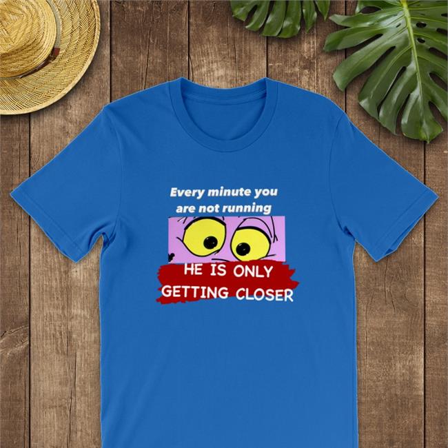 Epcot 40Th Every Minute You Are Not Running He Is Only Getting Closer Tee