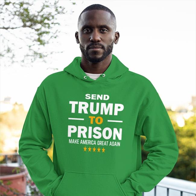 Send Trump To Prison Make America Great Again Shirt Black