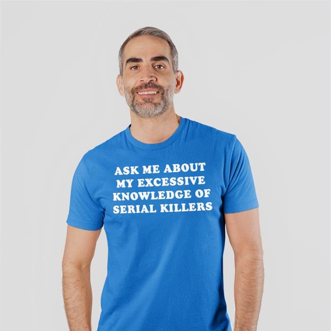 Nala Has No Unicorn Ask Me About My Excessive Knowledge Of Serial Killers Black Sweatshirt