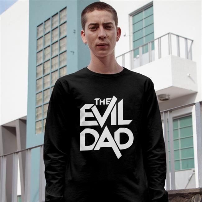 The Evil Dad New Shirt