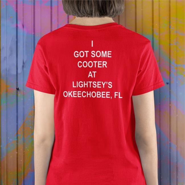 Boomer Core I Got Some Cooter At Lightsey's Okeechobee, Fl New Shirt Babyboomercore
