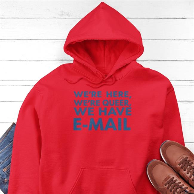 Becca Lewis We're Here We're Queer We Have E-Mall Funny Shirt White