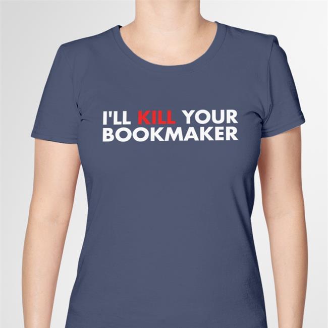 I'll Kill Your Bookmaker Shirt Aaron Judge Barstool Sports