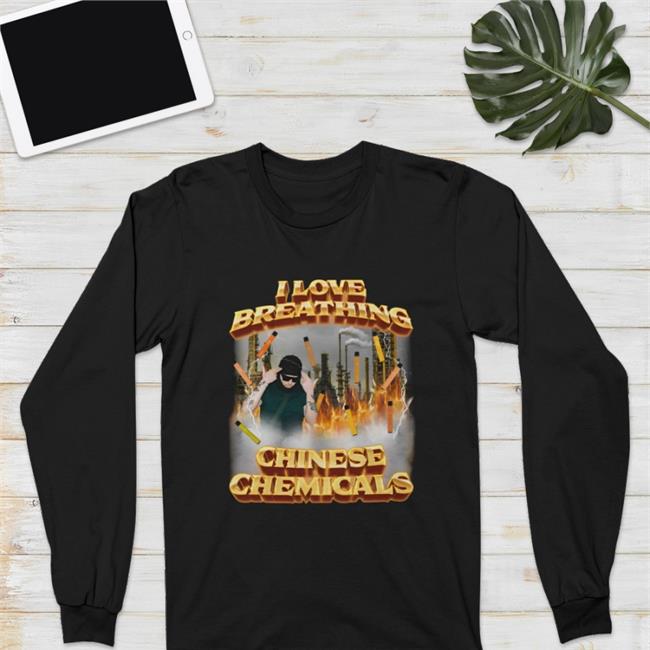 I Love Breathing Chinese Chemicals Shirt