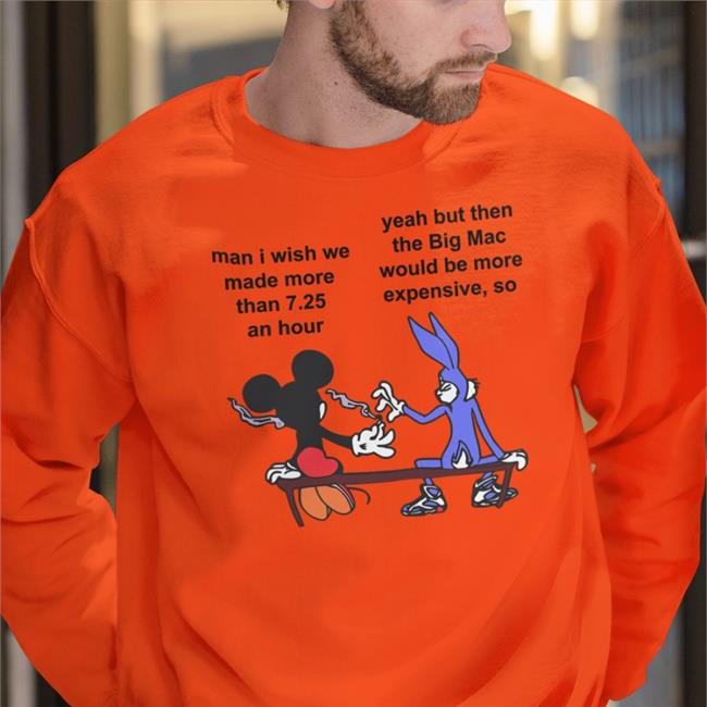Obama-Era Conservative Memes Man I Wish We Made More Than 7.25 An Hour Shirt Obamaeracons