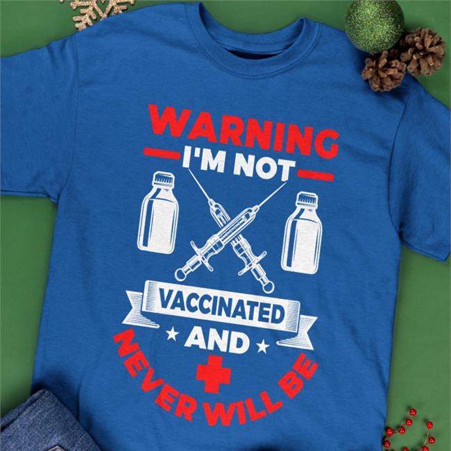 Stew Peters Warning I'm Not Caccinated And Never Will Be Shirt Ronfilipkowski