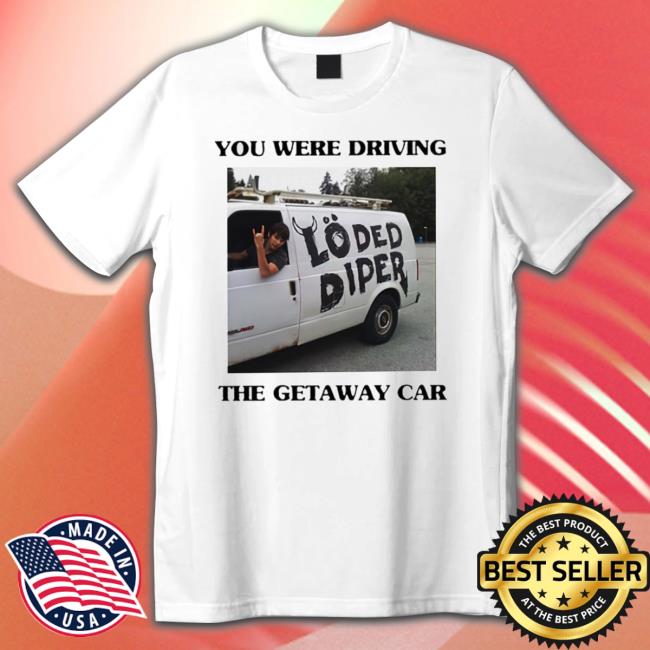 Rodrick Heffley Loded Diper Van You Were Driving The Getaway Car Sweatshirts
