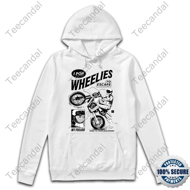 I Pop Wheelies To Escape 69 My Feelies Shred Til You're Dead Inside Tank Top Joshua Ariza I Pop Wheelies To Escape 69 My Feelies Shred Til You're Dead Inside New Shirt