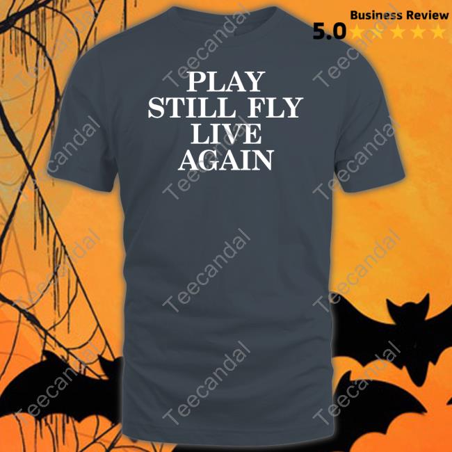 Jeremy Depoyster Play Still Fly Live Again T-Shirt