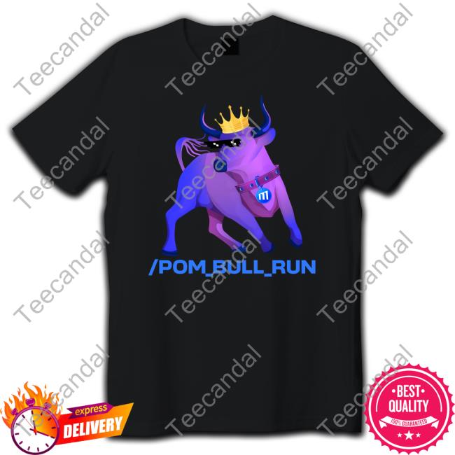 Proofofmemes Pom Bull Run Shirt